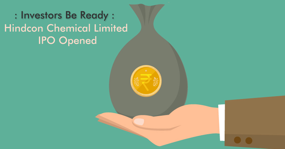 Investors Be Ready Hindcon Chemical Limited IPO Opened Today