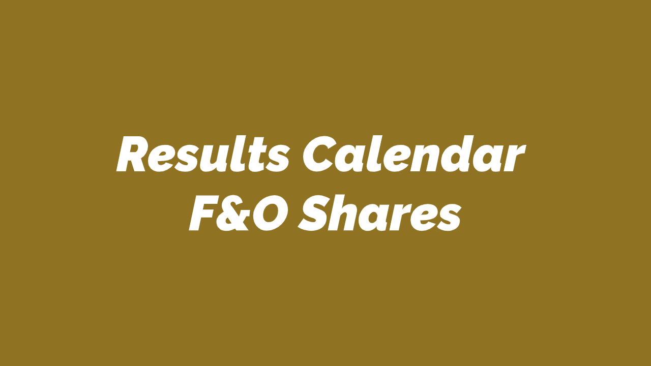 Results Calendar F&O Shares