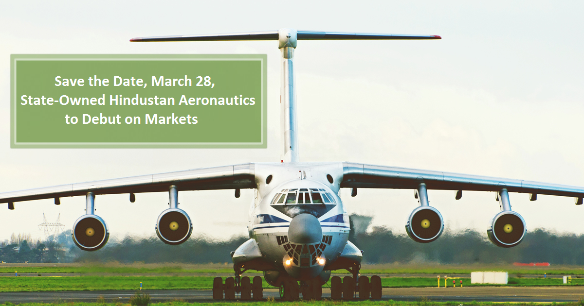 Save the Date, March 28, State-Owned Hindustan Aeronautics to Debut on Markets