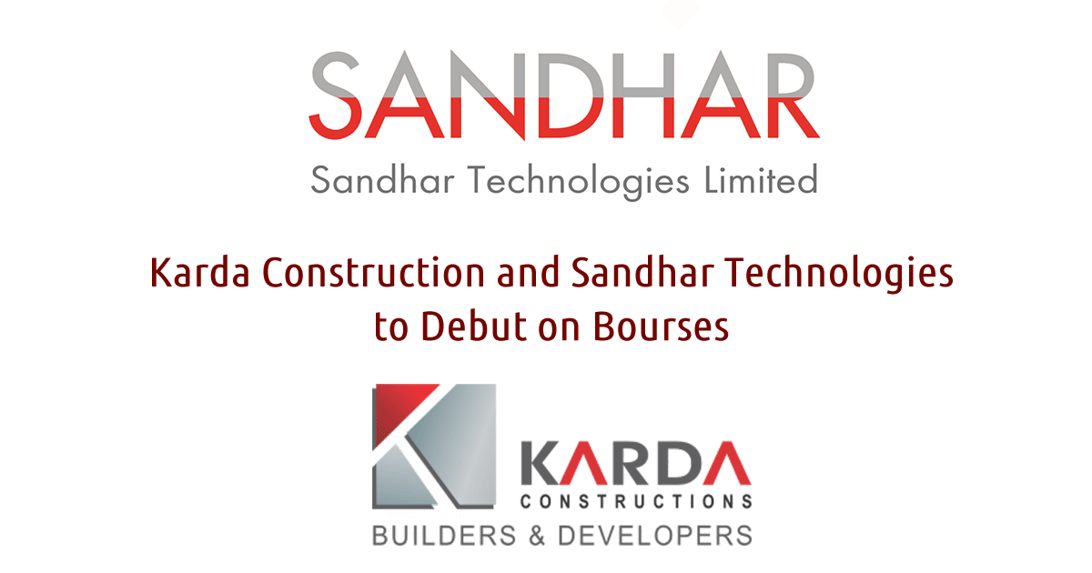 Karda Construction and Sandhar Technologies to Debut on Bourses